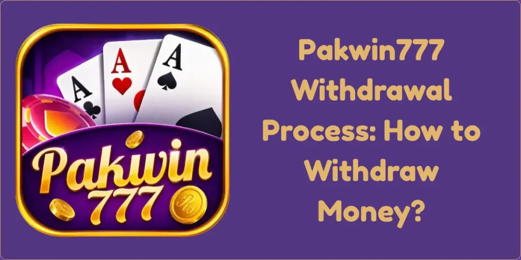 Pakwin777 Withdrawal Process